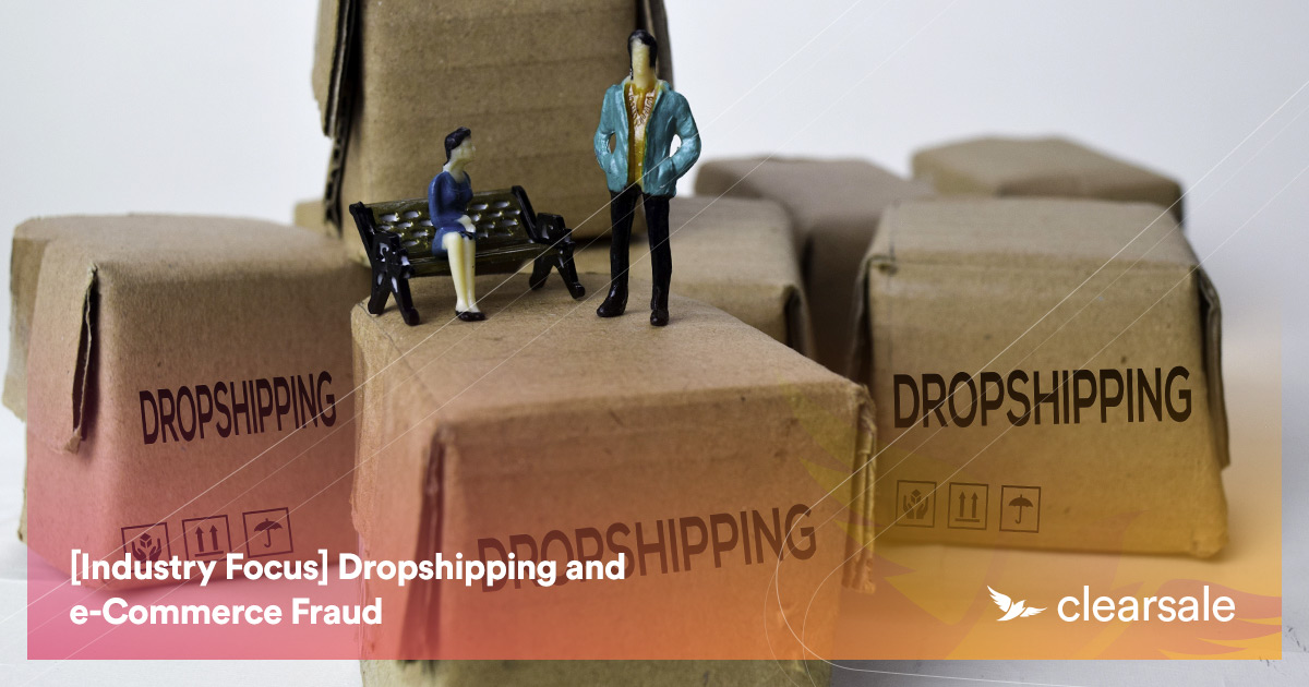 [Industry Focus] Dropshipping and e-Commerce Fraud