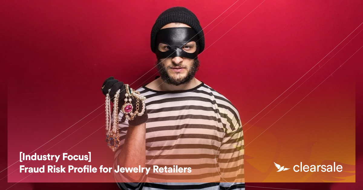 [Industry Focus] Fraud Risk Profile for Jewelry Retailers