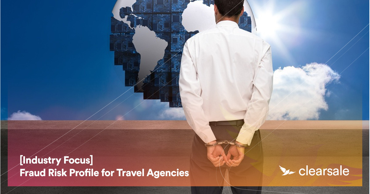 [Industry Focus] Fraud Risk Profile for Travel Agencies