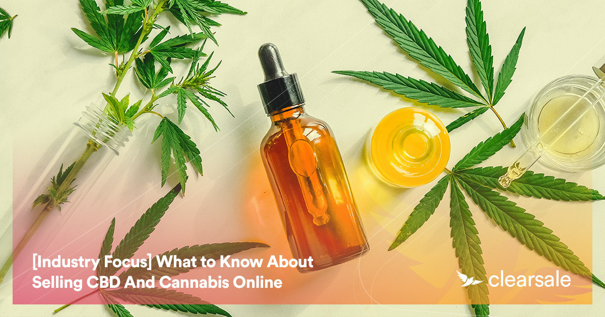 What to Know About Selling CBD And Cannabis Online