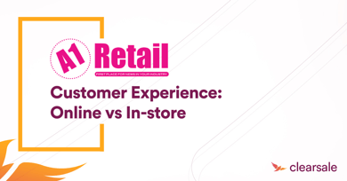 Customer Experience: Online vs In-store