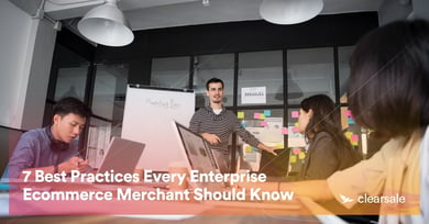 7 Best Practices Every Enterprise Ecommerce Merchant Should Know