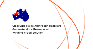 ClearSale Helps Australian Retailers Generate More Revenue with Winning Fraud Solution