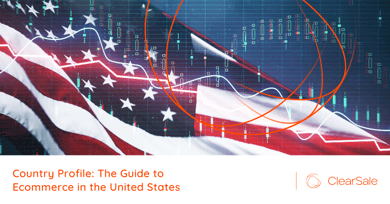 Country Profile: The Guide to Ecommerce in the United States