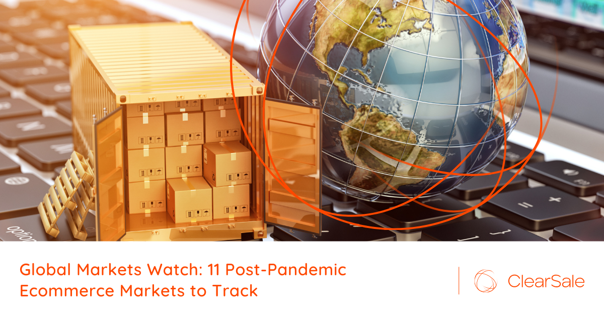 Global Markets Watch: 11 Post-Pandemic Ecommerce Markets to Track