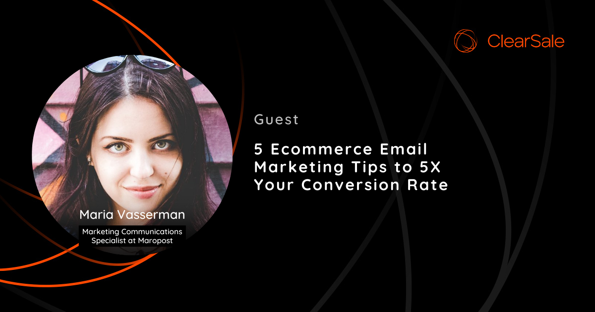 5 Ecommerce Email Marketing Tips to 5X Your Conversion Rate