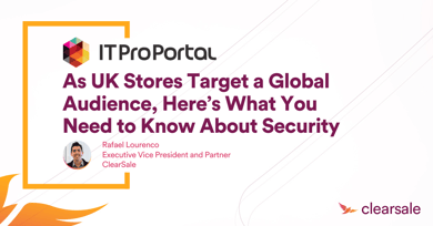 As UK Stores Target a Global Audience, Here’s What You Need to Know About Security