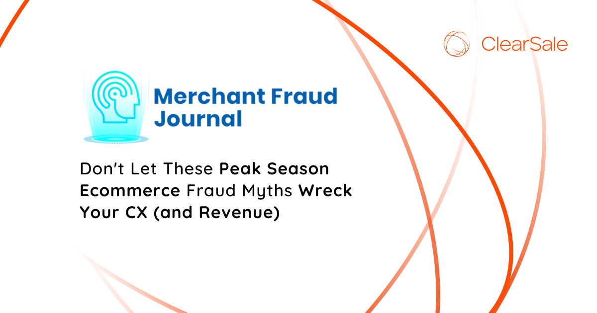 Don't Let These Peak Season Ecommerce Fraud Myths Wreck Your CX (and Revenue)