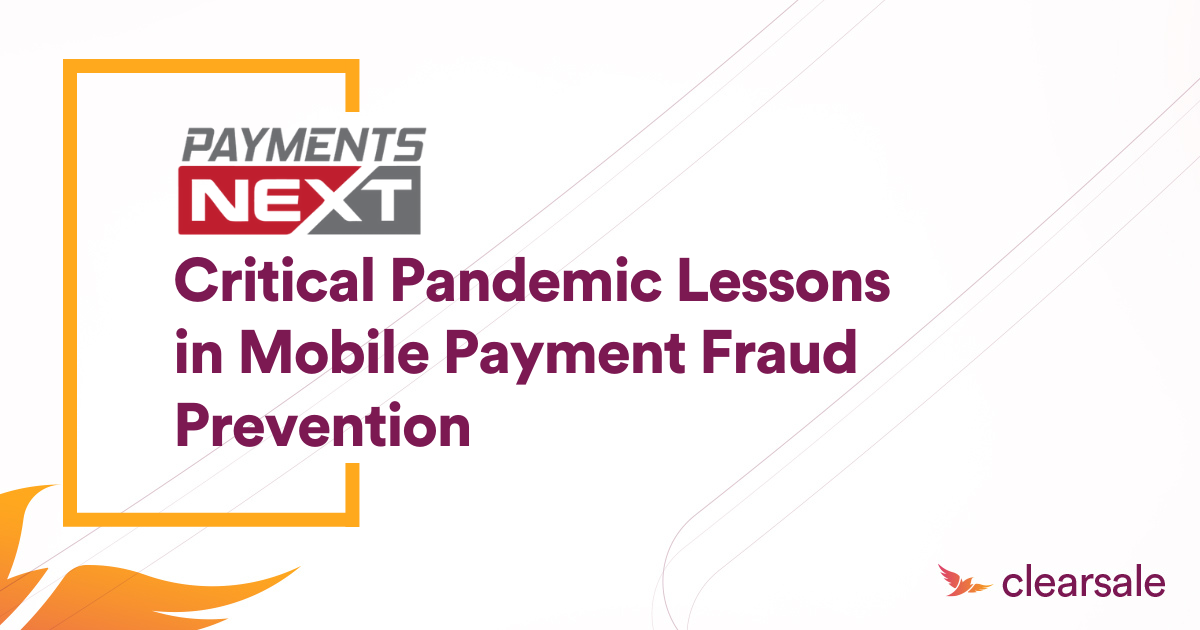 Critical Pandemic Lessons in Mobile Payment Fraud Prevention