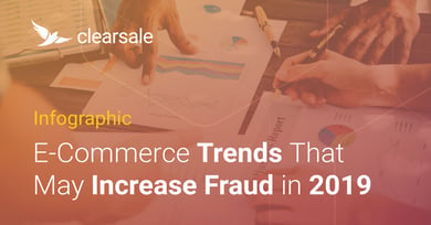 [Infographic] e-Commerce Trends That May Increase Fraud in 2019