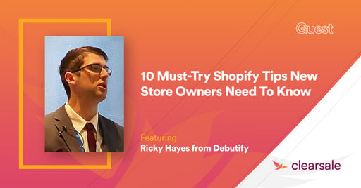 10 Must-Try Shopify Tips New Store Owners Need To Know