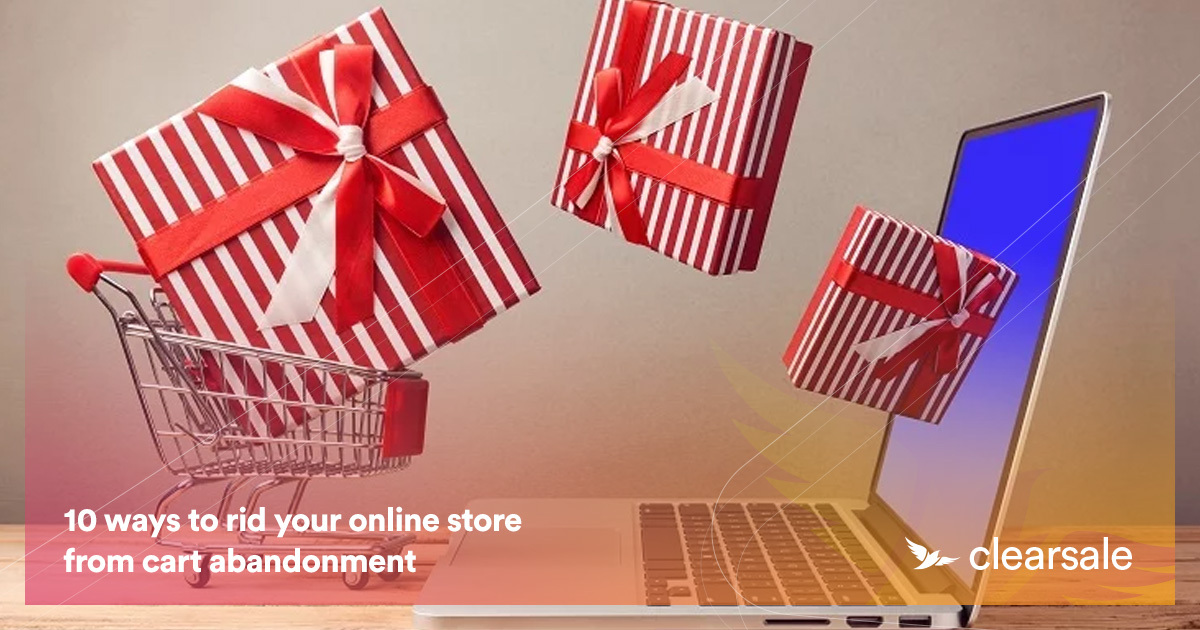 10 ways to rid your online store from cart abandonment