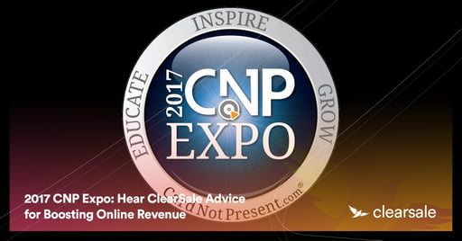 2017 CNP Expo: Hear ClearSale Advice for Boosting Online Revenue