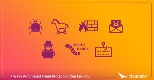 7 Ways Automated Fraud Protection Can Fail You