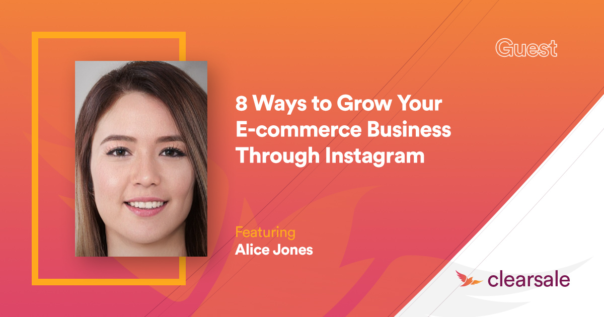 8 Ways to Grow Your E-commerce Business Through Instagram