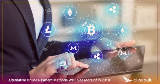 Alternative Online Payment Methods We’ll See More of in 2019