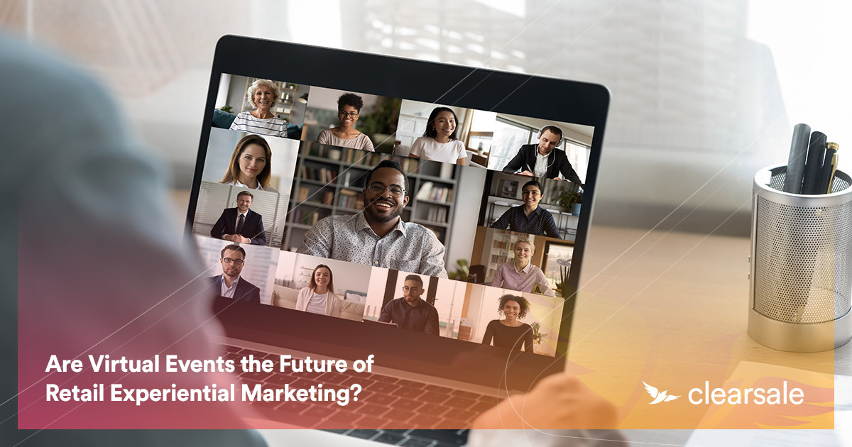 Are Virtual Events the Future of Retail Experiential Marketing?