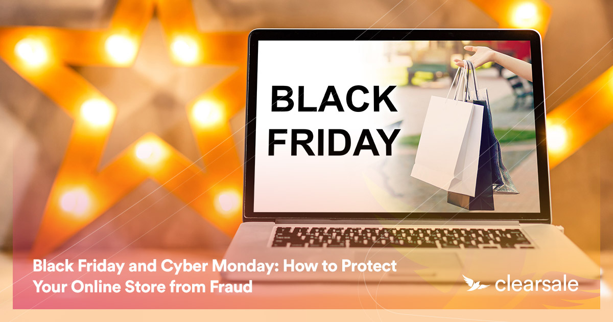 Black Friday and Cyber Monday: How to Protect Your Online Store from Fraud