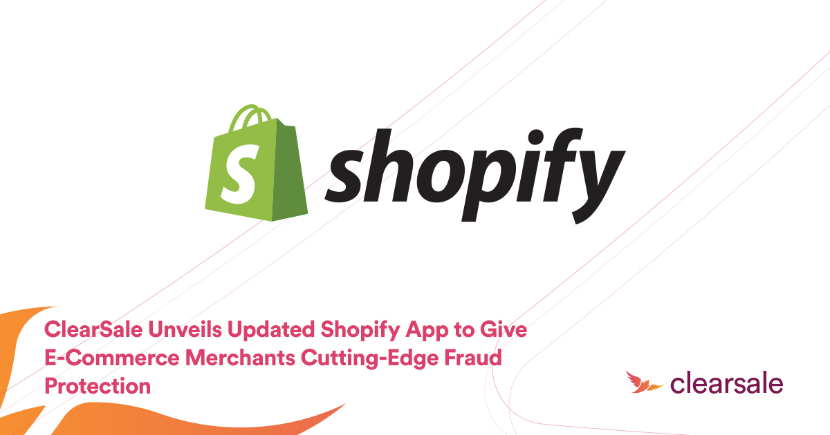 ClearSale Unveils Updated Shopify App to Give E-Commerce Merchants Cutting-Edge Fraud Protection