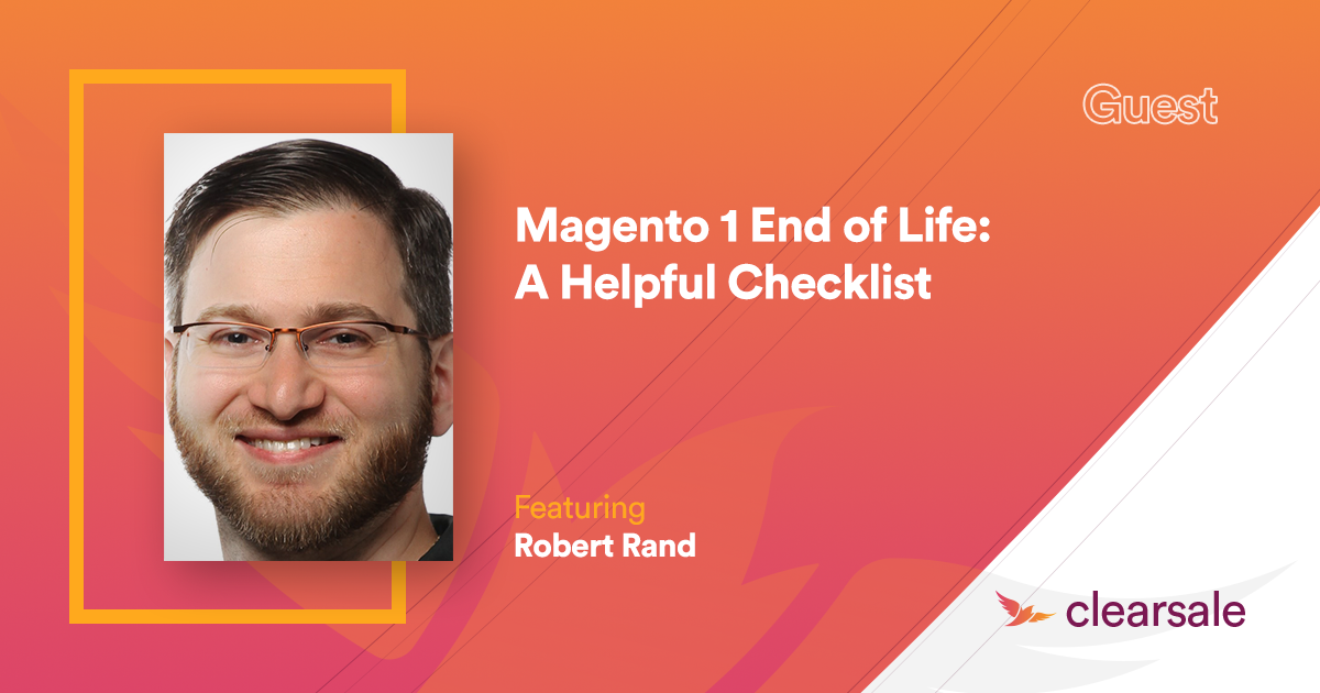 Magento 1 End of Life: A Helpful Checklist