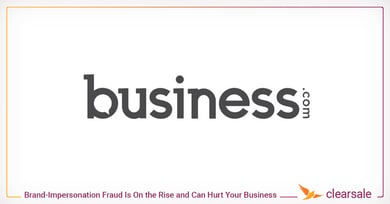 Brand-Impersonation Fraud Is On the Rise and Can Hurt Your Business