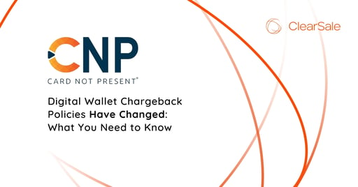 Digital Wallet Chargeback Policies Have Changed: What You Need to Know