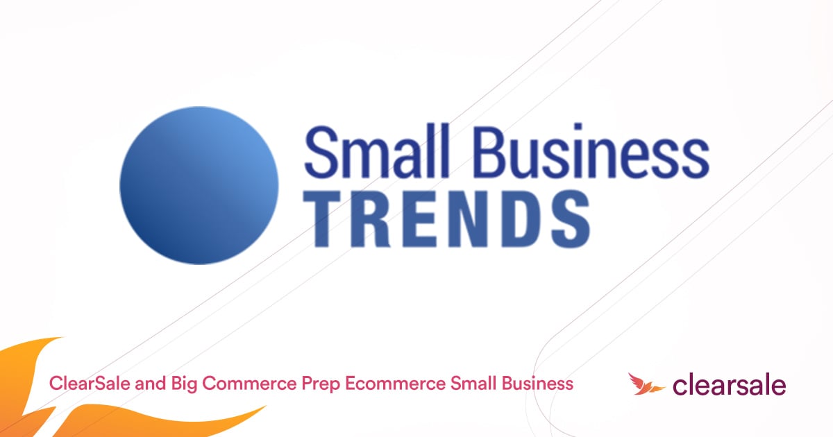 ClearSale and BigCommerce Prep Ecommerce Small Business