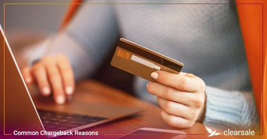 5 Common Chargeback Reasons and How to Avoid Them
