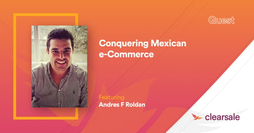 Conquering Mexican ecommerce
