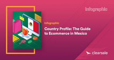 Country Profile: The Guide to Ecommerce in Mexico