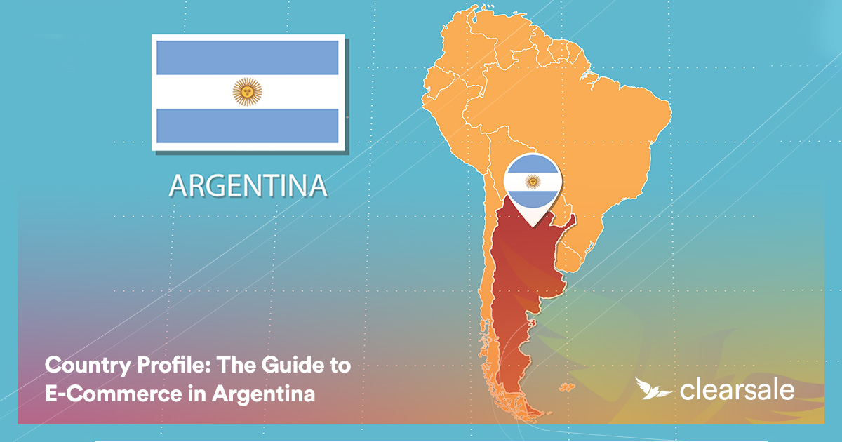 Country Profile: The Guide to E-Commerce in Argentina