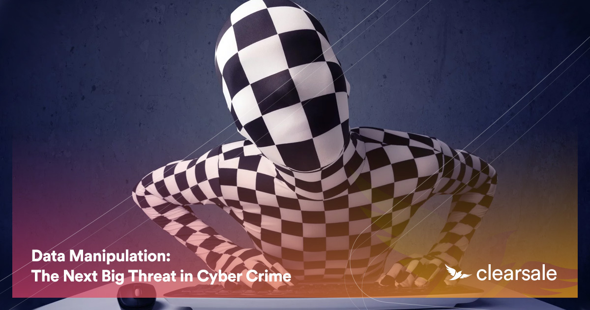 Data Manipulation: The Next Big Threat in Cyber Crime