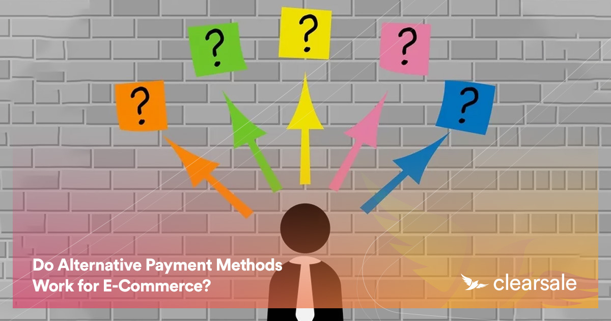 Do Alternative Payment Methods Work for E-Commerce?