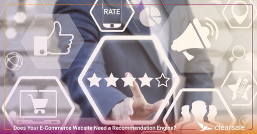 Does Your E-Commerce Website Need a Recommendation Engine?