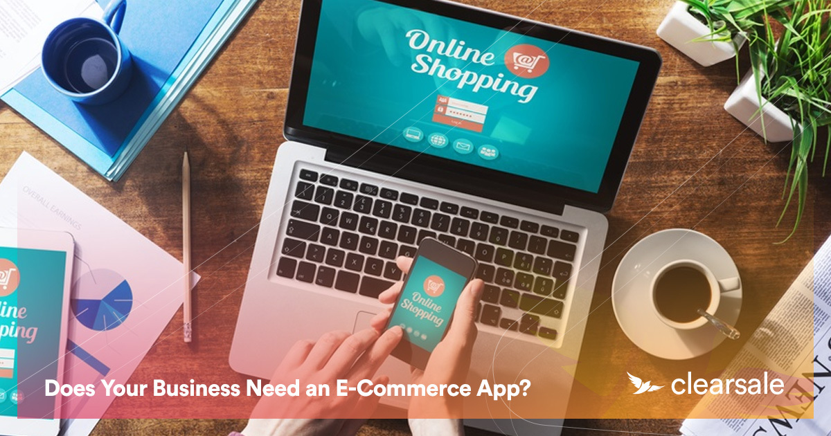 Does Your Business Need an Ecommerce App?