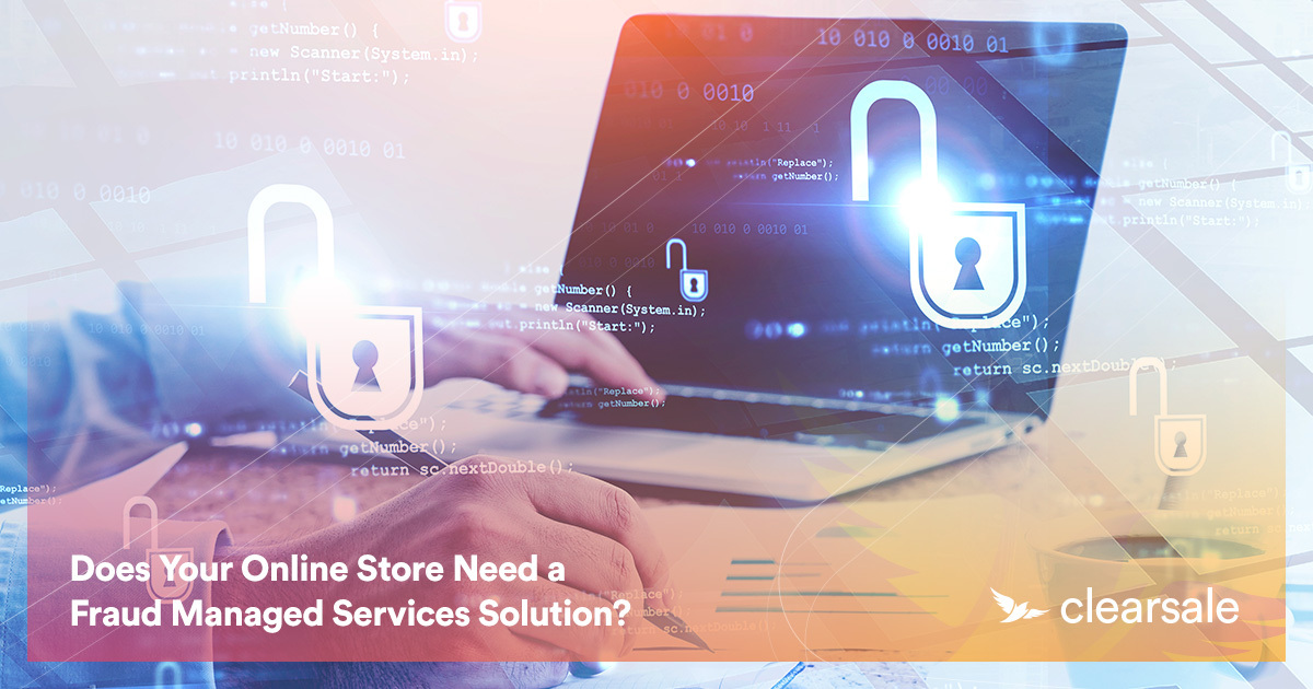 Does Your Online Store Need a Fraud Managed Services Solution?