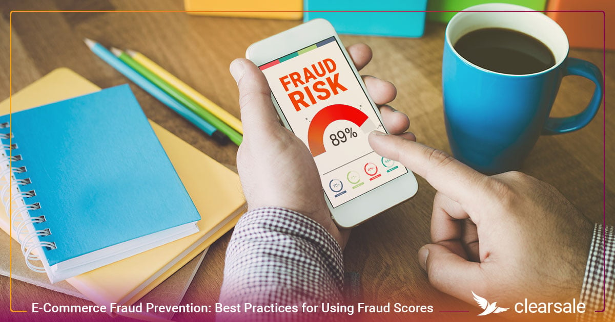 E-Commerce Fraud Prevention: Best Practices for Using Fraud Scores
