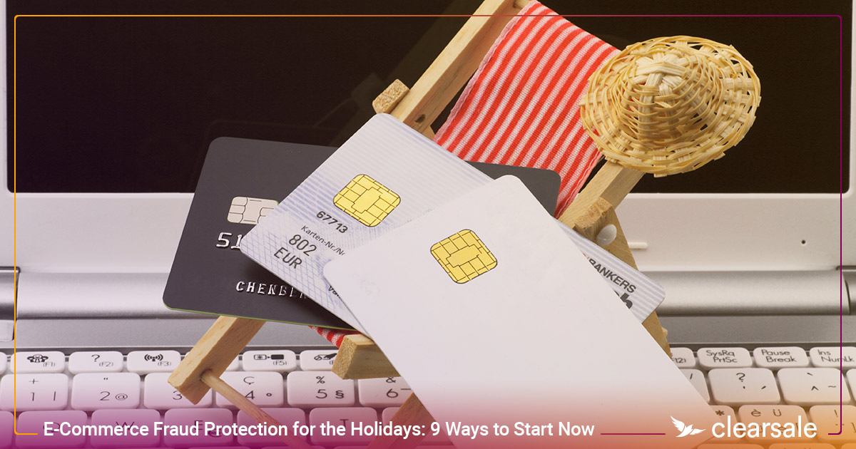 E-Commerce Fraud Protection for the Holidays: 9 Ways to Start Now