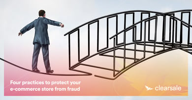 Four practices to protect your e-commerce store from fraud
