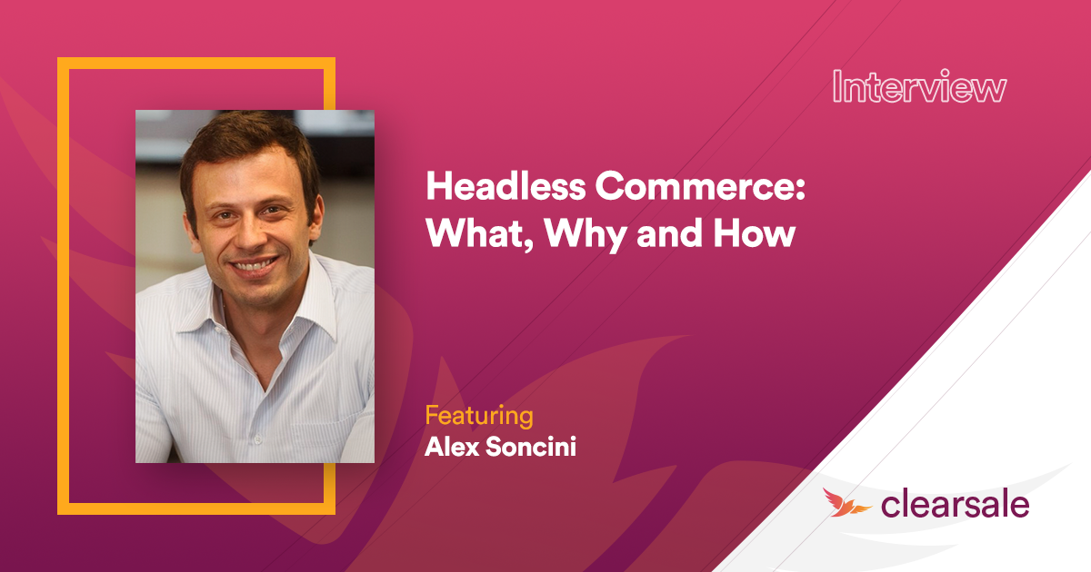 Headless Commerce: What, Why and How