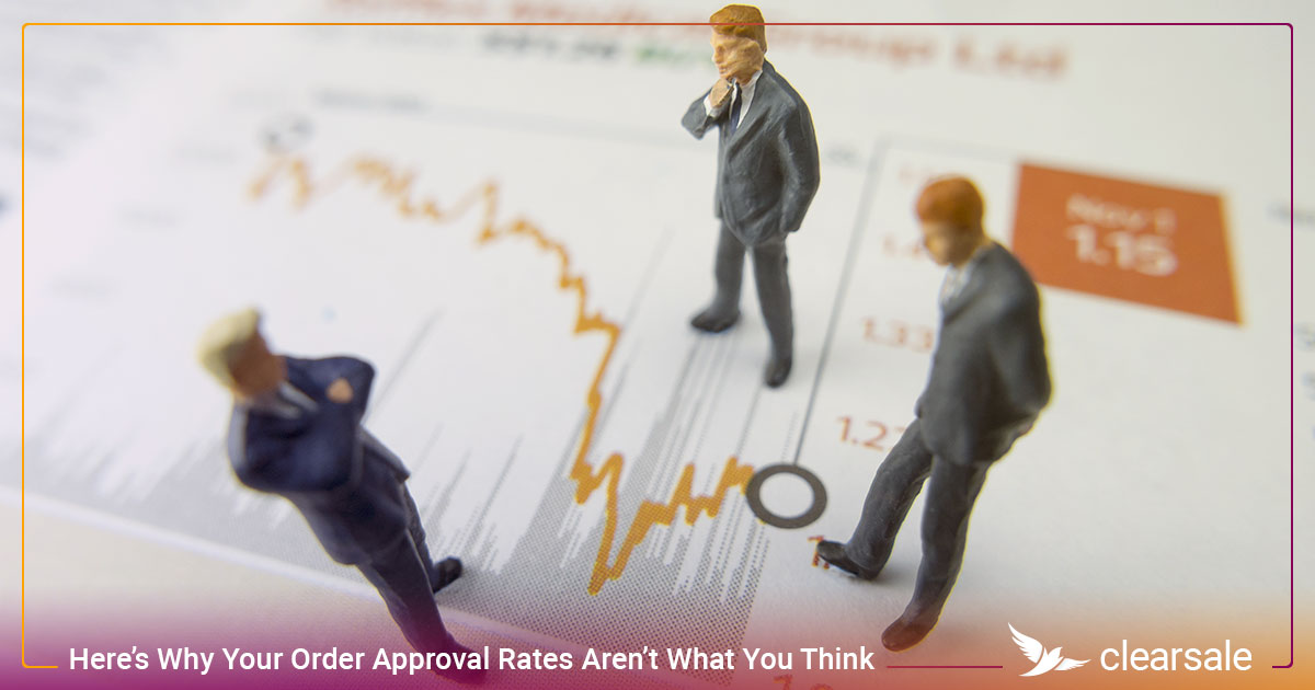 Here’s Why Your Order Approval Rates Aren’t What You Think