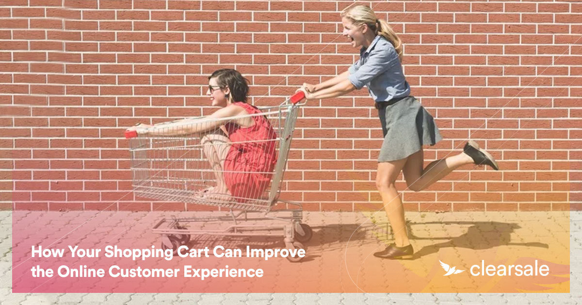 How Your Shopping Cart Can Improve the Online Customer Experience