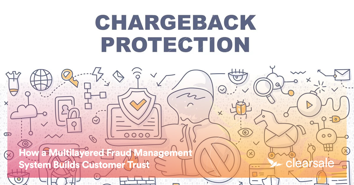 How a Multilayered Fraud Management System Builds Customer Trust