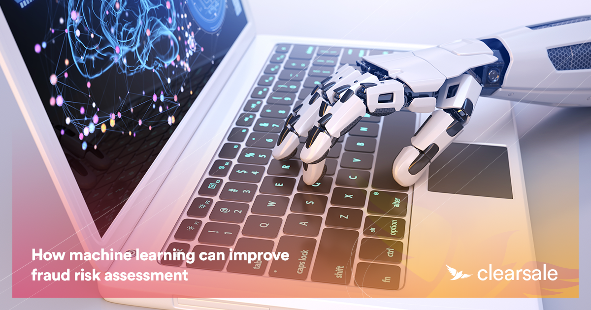 How Machine Learning Can Improve Fraud Risk Assessment