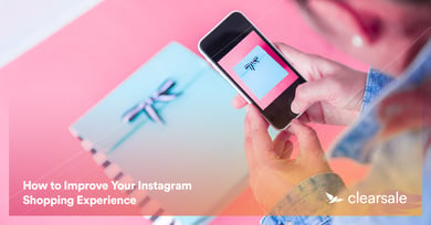How to Improve Your Instagram Shopping Experience