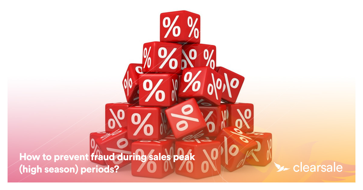 How to prevent fraud during sales peak (high season) periods?