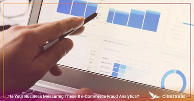 Is Your Business Measuring These 8 e-Commerce Fraud Analytics?
