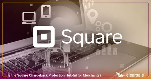 Is the Square Chargeback Protection Helpful for Merchants?