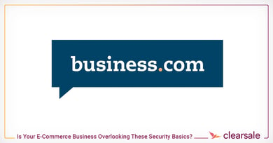 Is Your E-Commerce Business Overlooking These Security Basics?
