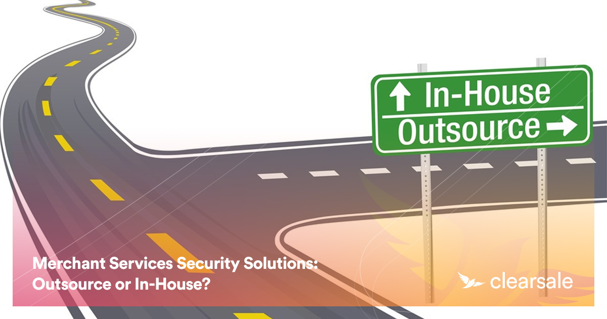 Merchant Services Security Solutions: Outsource or In-House?